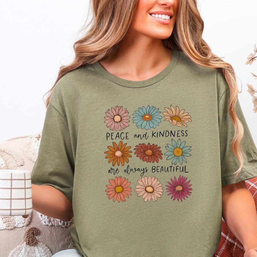 Peace and Kindness are Always Beautiful T-Shirt