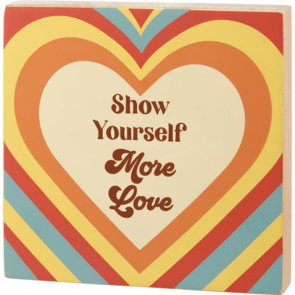 Show Yourself More Love Block Self Love Sign Primitives by Kathy