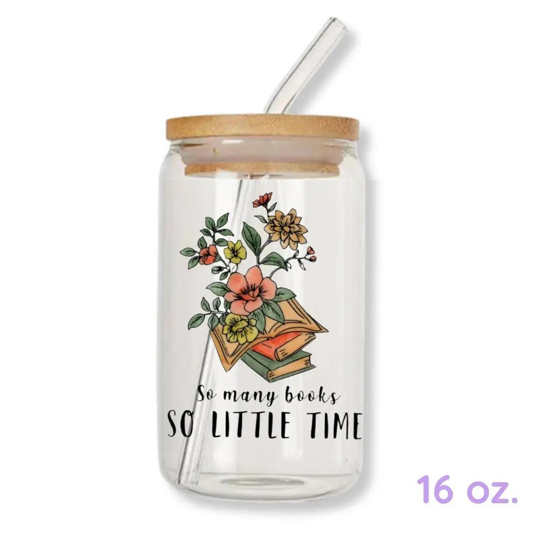 So Many Books So Little Time 16 oz. or 20 oz. Glass Can Cup