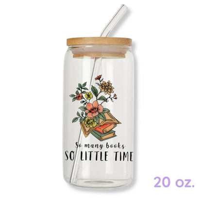 So Many Books So Little Time 16 oz. or 20 oz. Glass Can Cup