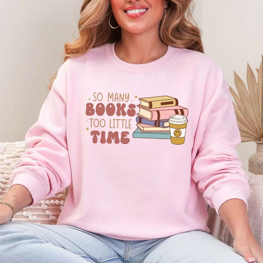 So Many Books Too Little Time Crewneck Sweatshirt