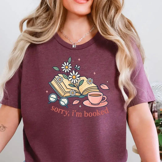 Sorry I'm Booked T-Shirt Bookish