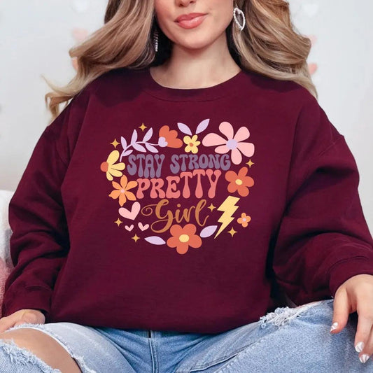 Stay Strong Pretty Girl Crewneck Sweatshirt