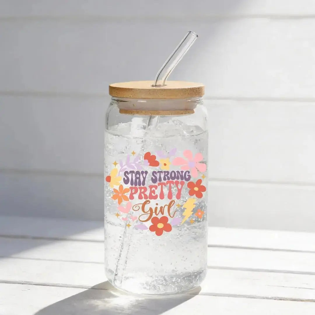 Stay Strong Pretty Girl Cup 16 oz. or 20 oz. Glass Can