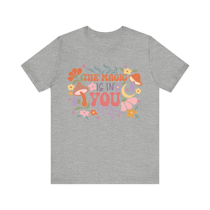 The Magic is in You T-Shirt