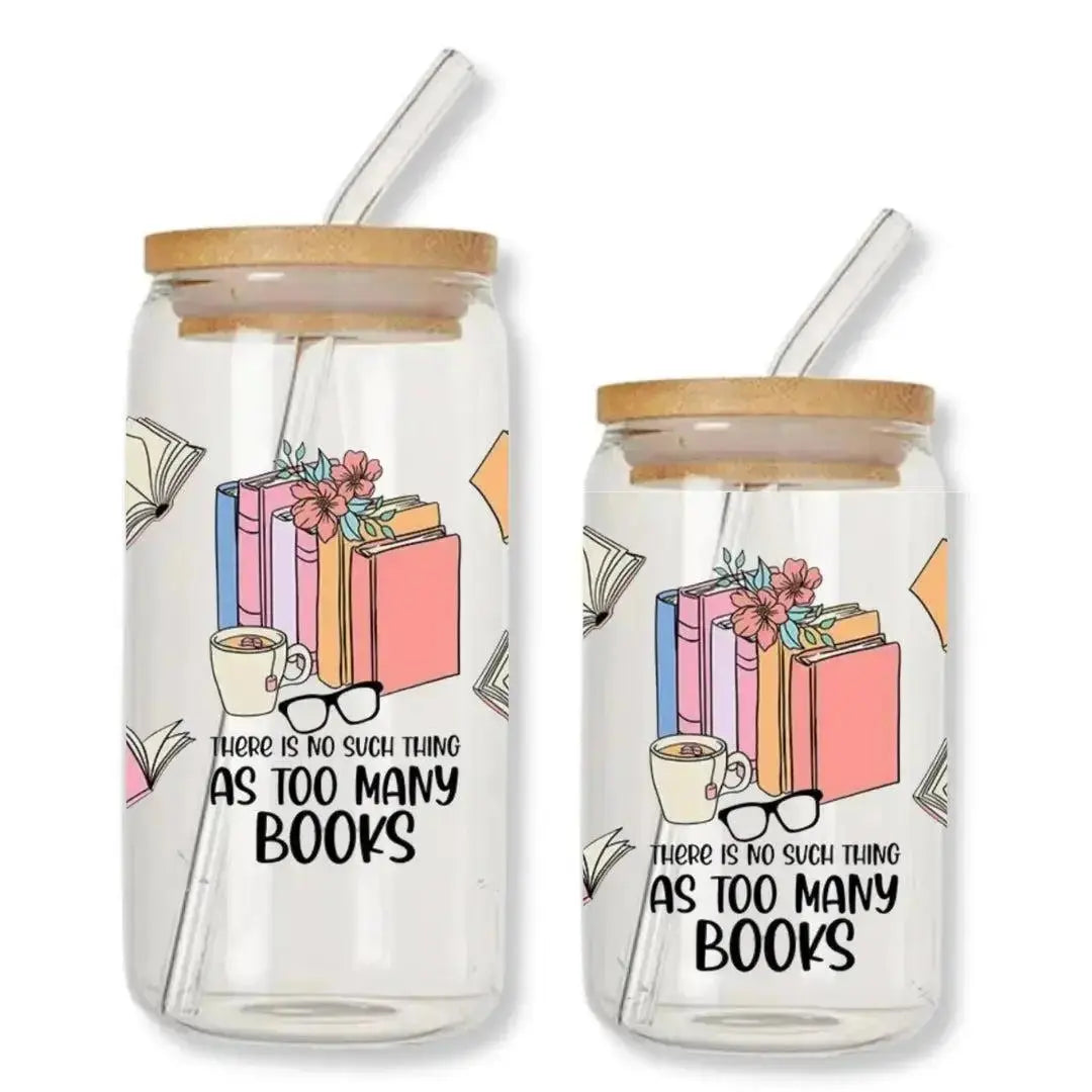 There is No Such Thing as Too Many Books Cup 16 oz. or 20 oz. Glass Can