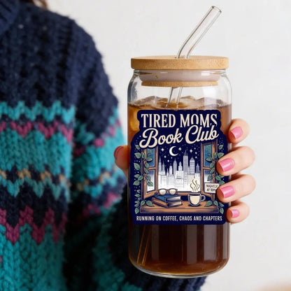 Tired Moms Book Club 16 oz. or 20 oz. Glass Can Cup