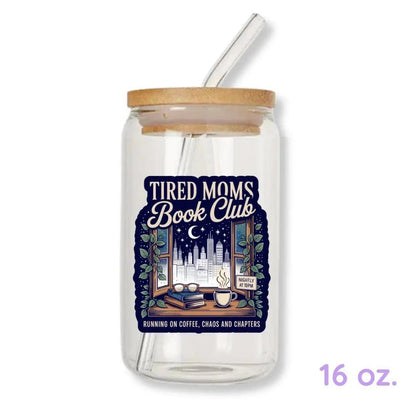 Tired Moms Book Club 16 oz. or 20 oz. Glass Can Cup