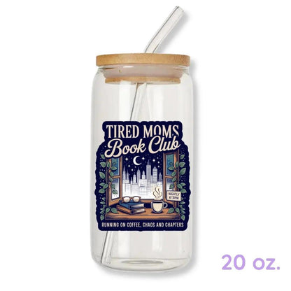 Tired Moms Book Club 16 oz. or 20 oz. Glass Can Cup