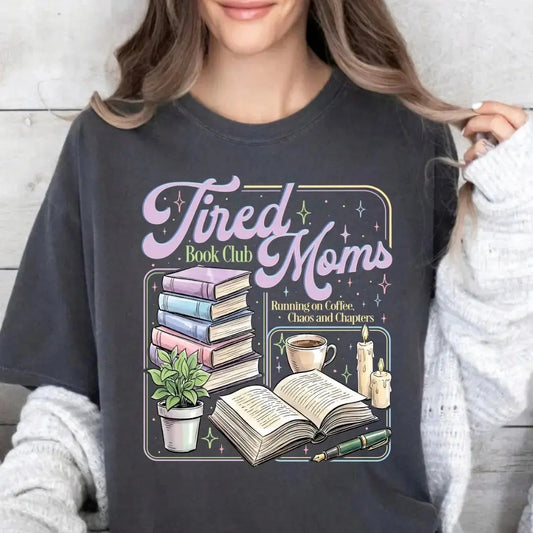 Tired Moms Book Club T-Shirt Running on Coffee, Chaos & Chapters