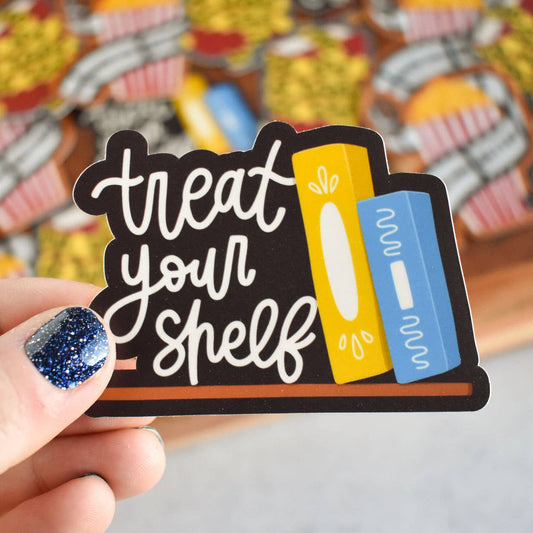 Treat Your Shelf Sticker | Bookish Vinyl Sticker Kyn You Believe It