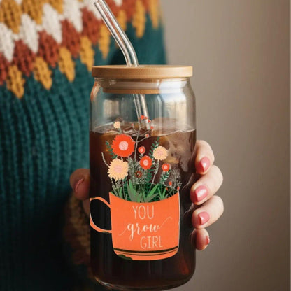 You Grow Girl 16 oz. or 20 oz. Glass Can Cup
