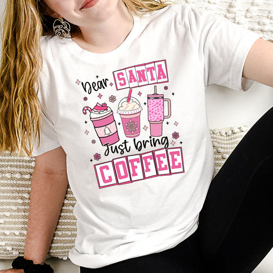Dear Santa Just Bring Coffee Christmas T-Shirt