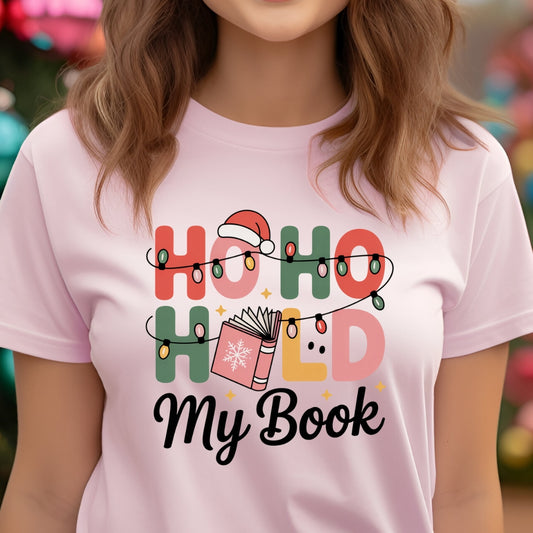 Ho Ho Hold My Book Bookish Christmas Shelf T-Shirt