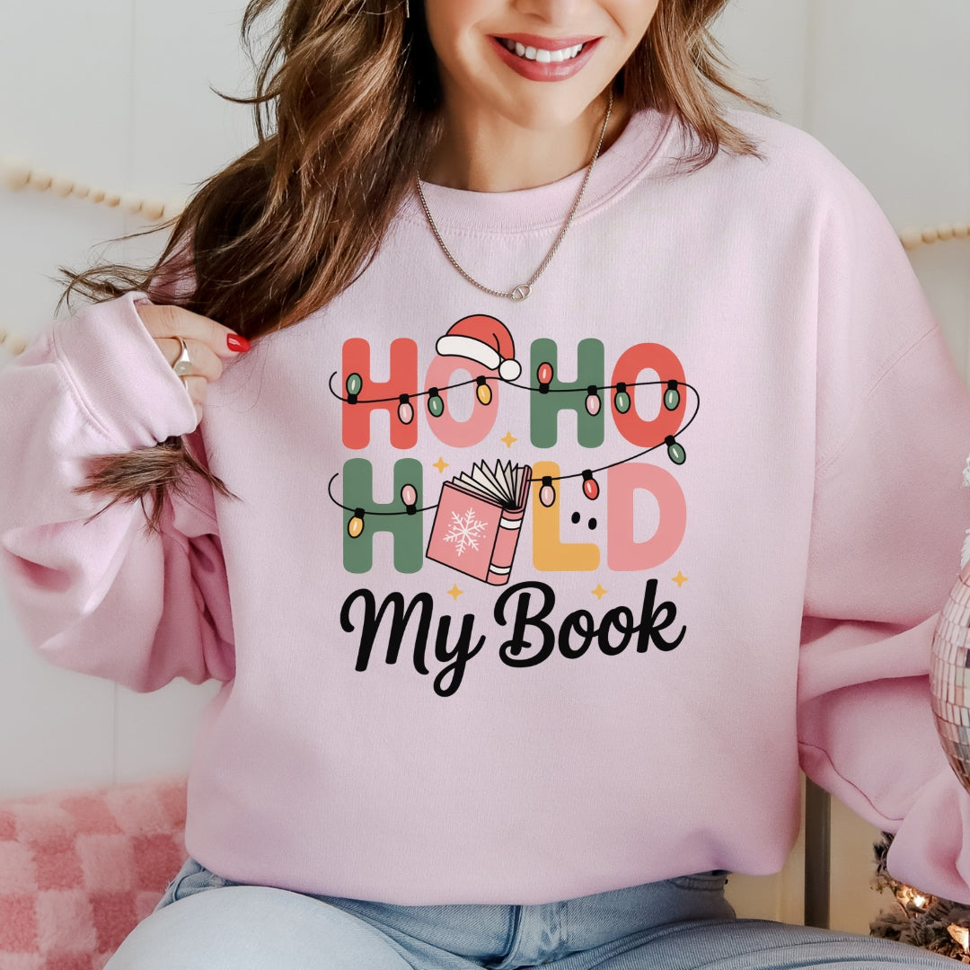 Ho Ho Hold My Book Bookish Christmas Sweatshirt