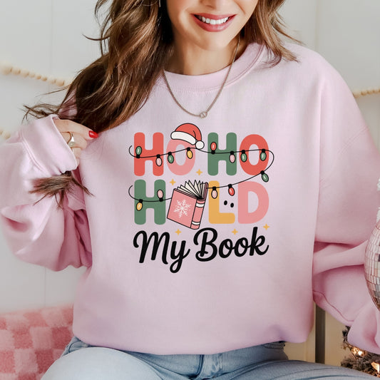 Ho Ho Hold My Book Bookish Christmas Sweatshirt