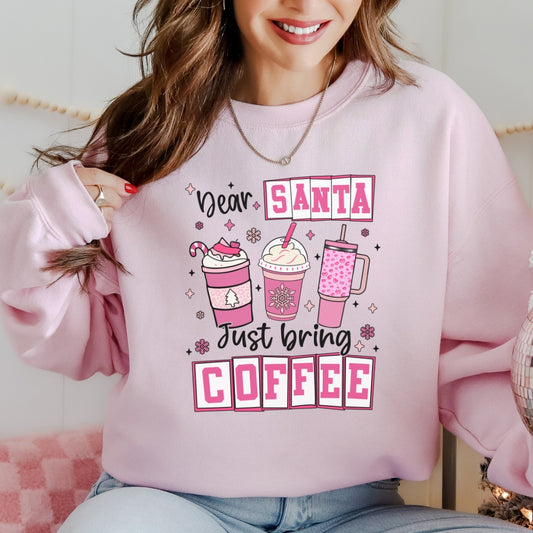 Dear Santa Just Bring Coffee Christmas Sweatshirt