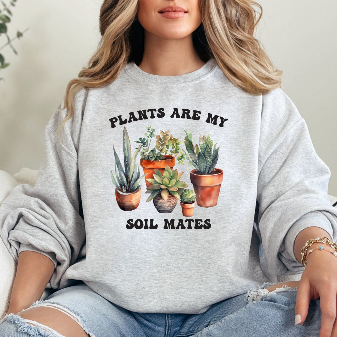 Plants are my Soil Mates Crewneck Sweatshirt