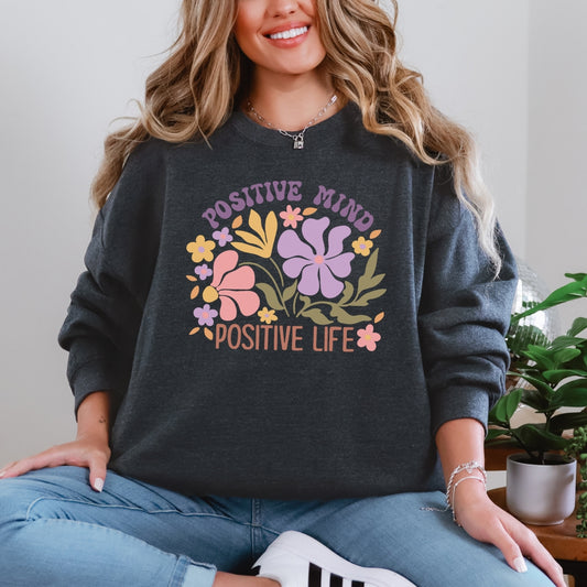 Positive Mind Positive Life Floral Crewneck Sweatshirt