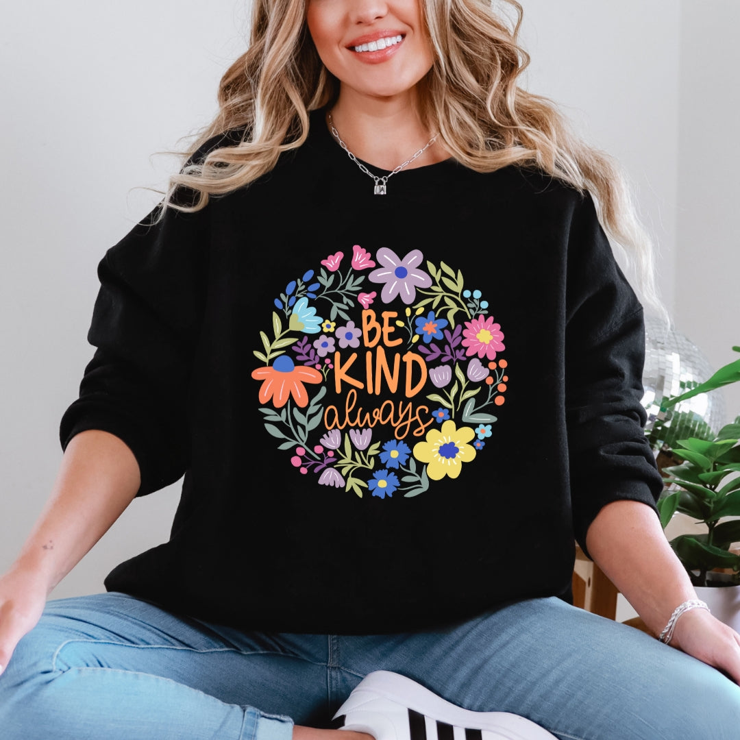Be Kind Always Floral Crewneck Sweatshirt