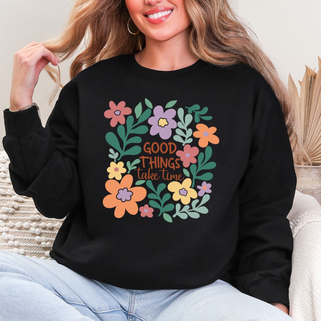 Good Things Take Time Crewneck Sweatshirt