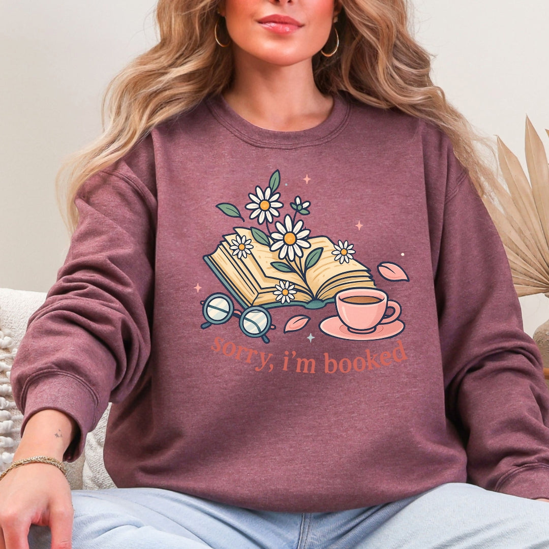 Sorry I'm Booked Bookish Crewneck Sweatshirt