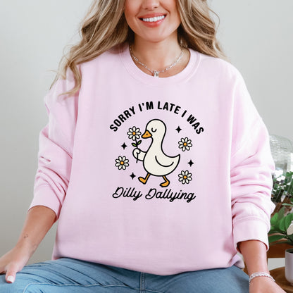 Sorry I'm Late I Was Dilly Dallying Goose Crewneck Sweatshirt