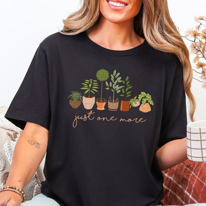 Just One More Plant T-Shirt
