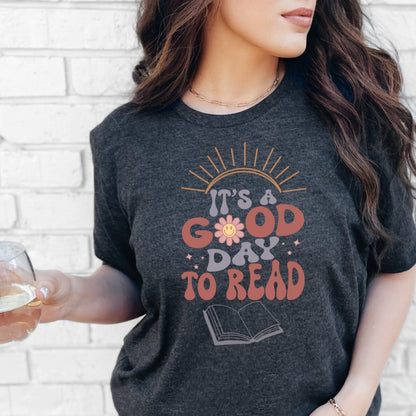 It's a Good Day to Read Bookish T-Shirt