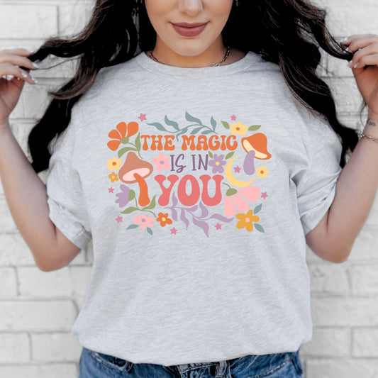 The Magic is in You T-Shirt